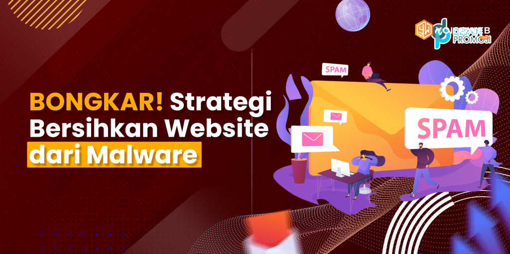 BONGKAR! Strategi Bersihkan Website dari Malware