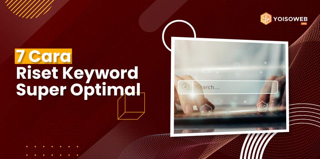 7 Cara Riset Keyword Super Optimal