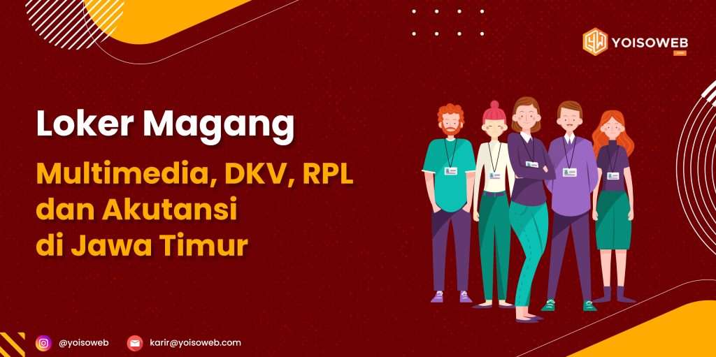 Loker Magang Multimedia, DKV, RPL dan Akutansi di Jawa Timur
