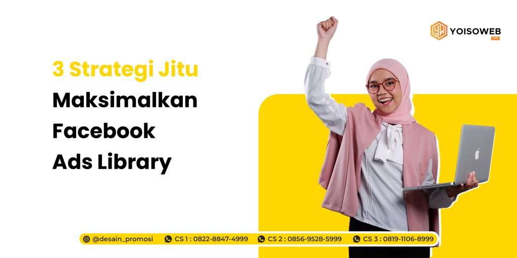 3 Strategi Jitu Maksimalkan Facebook Ads Library