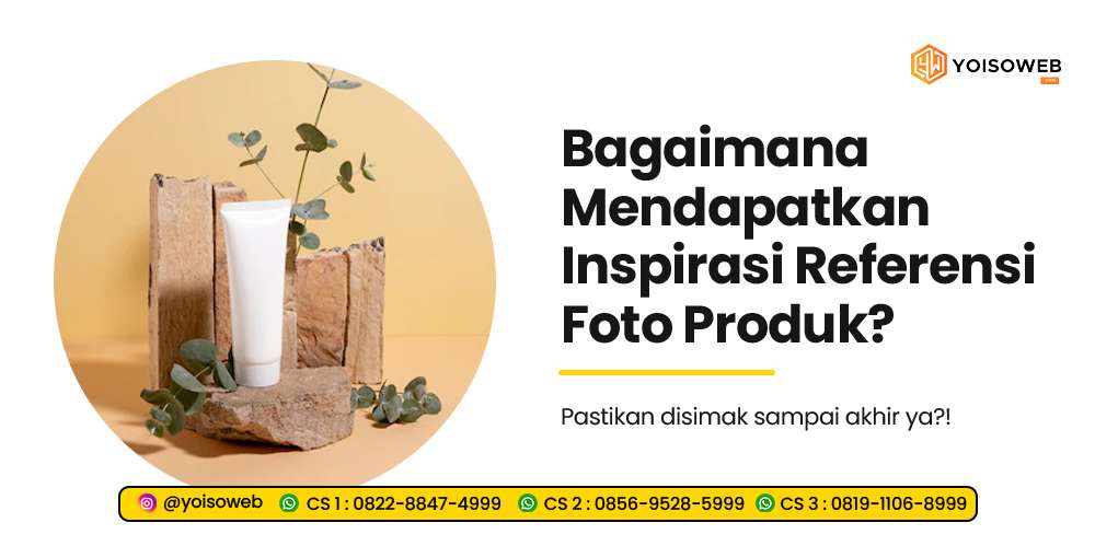 Bagaimana Mendapatkan Inspirasi Referensi Foto Produk?