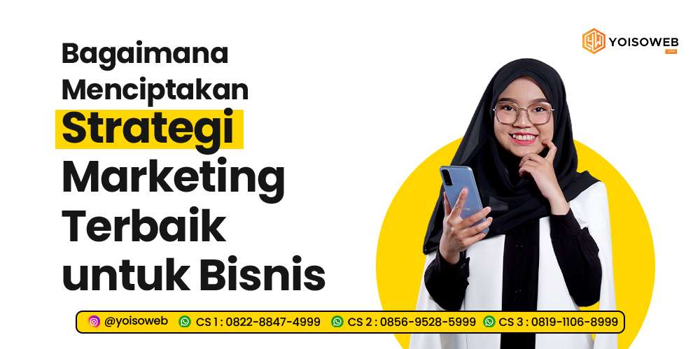 Bagaimana Menciptakan Strategi Markerting Terbaik untuk Bisnis
