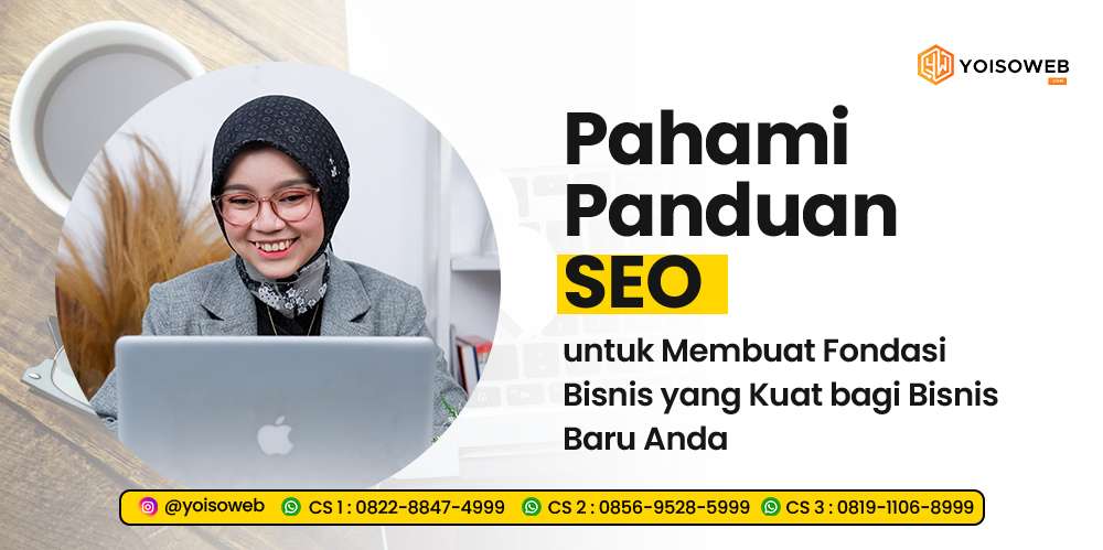 Pahami Panduan SEO untuk Membuat Fondasi Bisnis